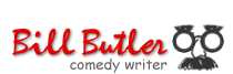 Bill Bulter Comedy Writer